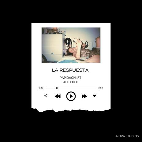 La Respuesta ft. AcidBixx | Boomplay Music