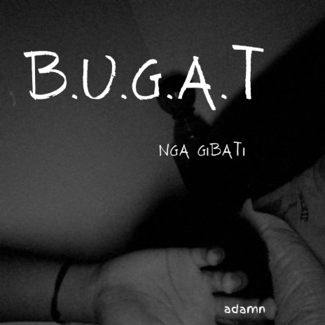 B.U.G.A.T nga Gibati | Boomplay Music