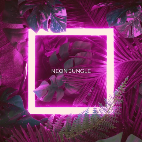 Neon Jungle | Boomplay Music