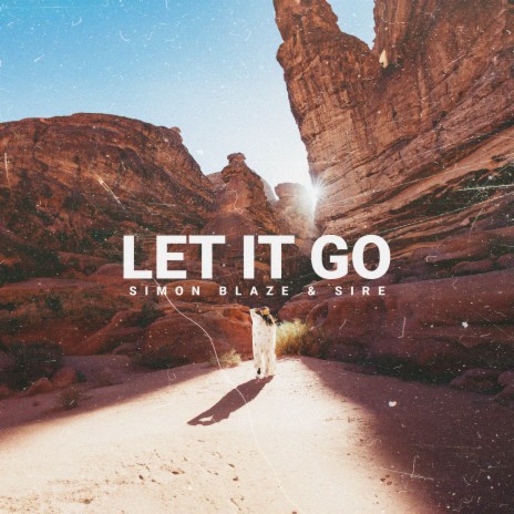 Let It Go ft. Sire | Boomplay Music