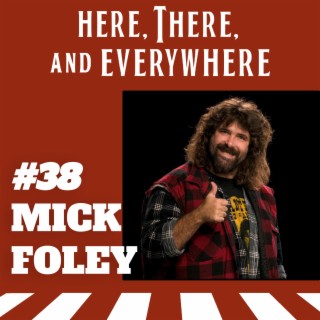 Ep. 38 - Mick Foley
