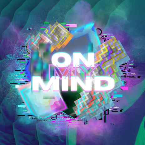 On My Mind | Boomplay Music