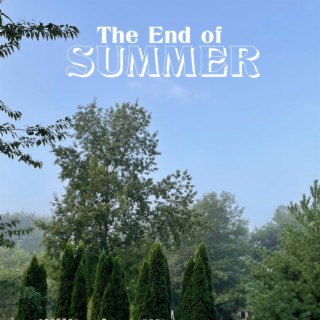 The End Of Summer