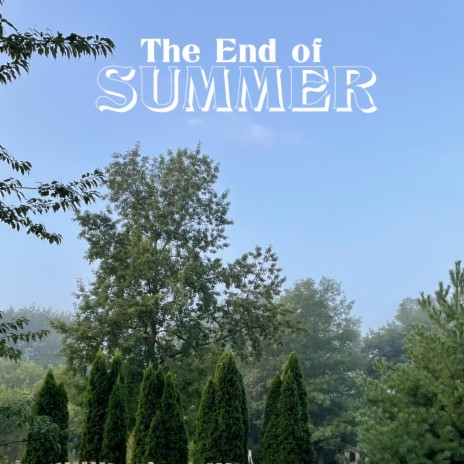 The End Of Summer | Boomplay Music