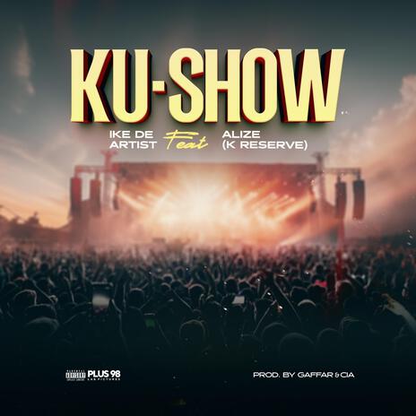 Ku Show) ft. Alize (K Reserve) | Boomplay Music