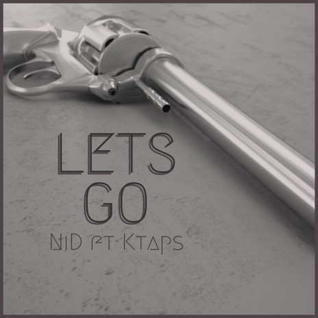 Lets Go ft. Ktaps | Boomplay Music