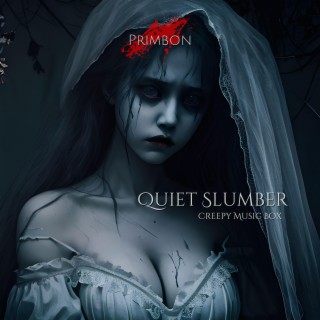 Quiet Slumber (Creepy Music Box)