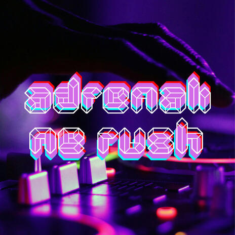 Adrenaline Rush | Boomplay Music