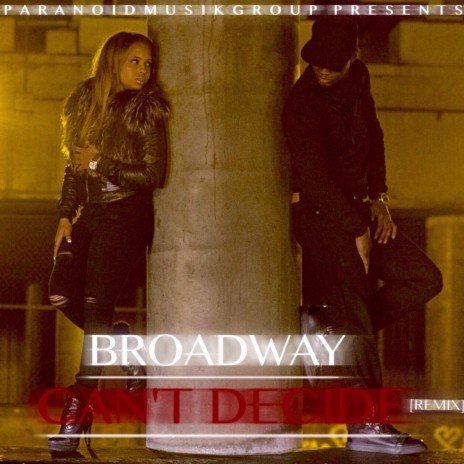 Can't Decide (Broadway Remix) (Single) | Boomplay Music