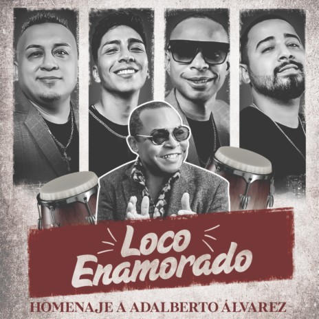 Loco Enamorado (Homenaje Adalberto Álvarez) | Boomplay Music