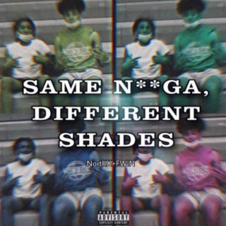 Same Nigga, Different Shades