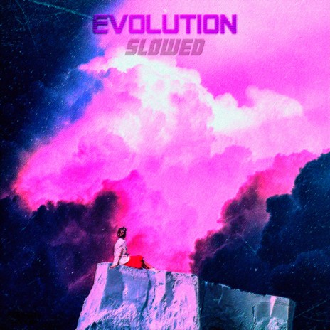 Evolution (Slowed) | Boomplay Music