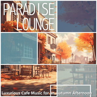 Luxurious Cafe Music for an Autumn Afternoon