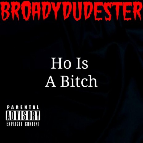 Ho is a bitch | Boomplay Music