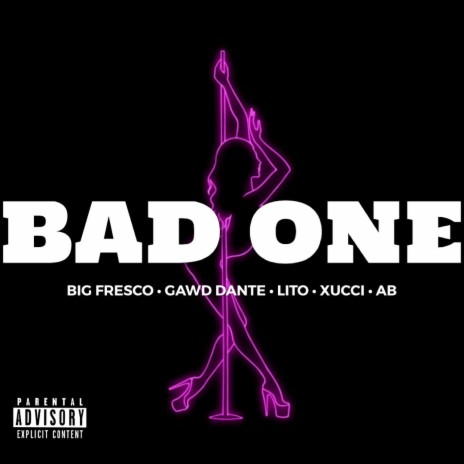 Bad One ft. Gawddante, Lito, Xucci & AB | Boomplay Music