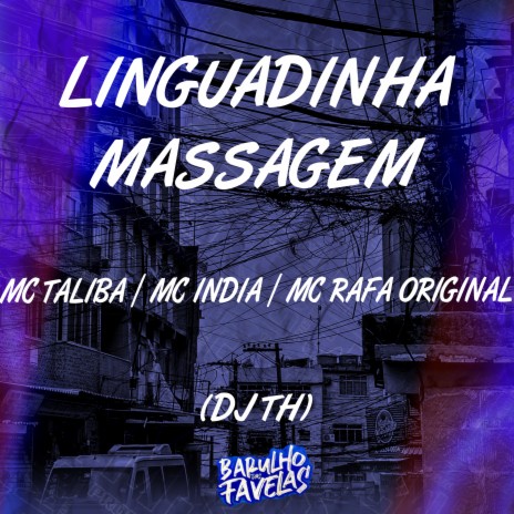 Linguadinha, Massagem ft. Mc India, Mc Rafa Original & Dj Th | Boomplay Music