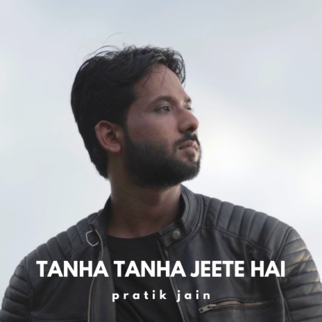 Tanha Tanha Jeete Hai | Boomplay Music