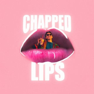 Chapped Lips lyrics | Boomplay Music