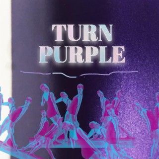 Turn Purple lyrics | Boomplay Music
