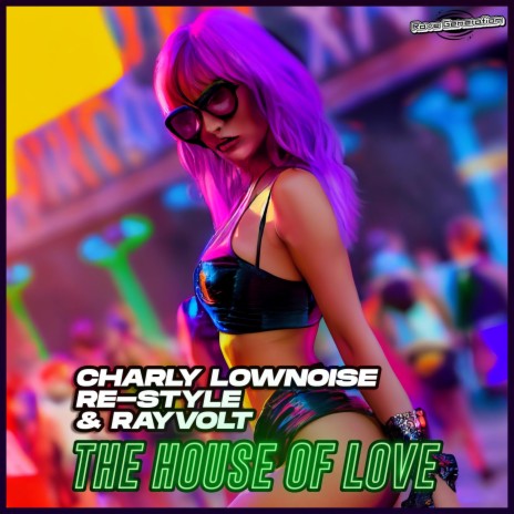 The House Of Love ft. Re-Style & Rayvolt | Boomplay Music