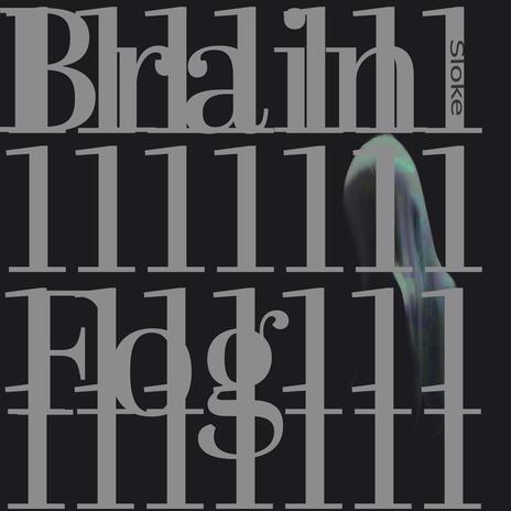 the Brain Fog 1 | Boomplay Music