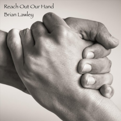 Reach out Our Hand | Boomplay Music