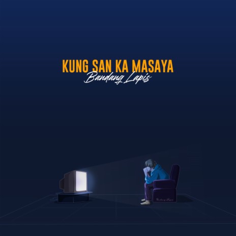 Kung San Ka Masaya | Boomplay Music