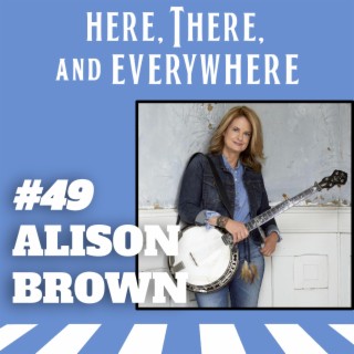 Ep. 49 - Alison Brown