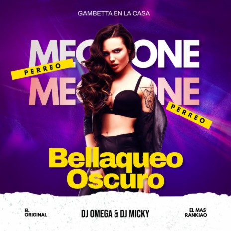 Bellaqueo Oscuro (Meca One) ft. Dj Omega El Original | Boomplay Music