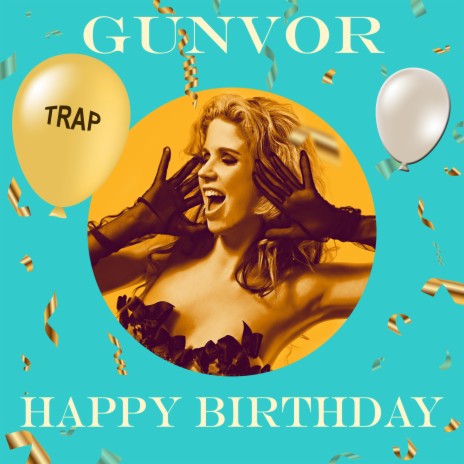 GUNVOR TRAP Happy Birthday ft. Peter Meyer | Boomplay Music