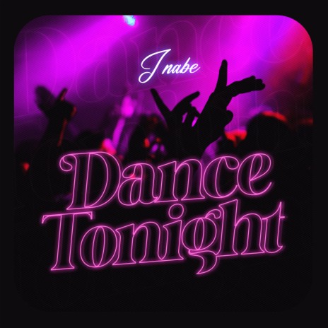 Dance Tonight | Boomplay Music