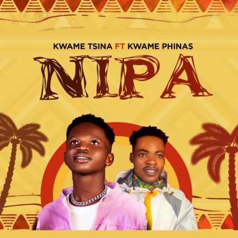 NIPA (feat. KWAME PHINAS) | Boomplay Music