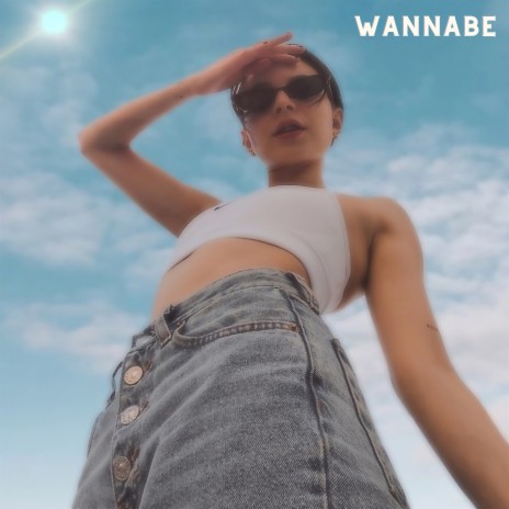 Wannabe | Boomplay Music