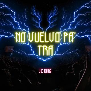 No Vuelvo Pa' Tra lyrics | Boomplay Music