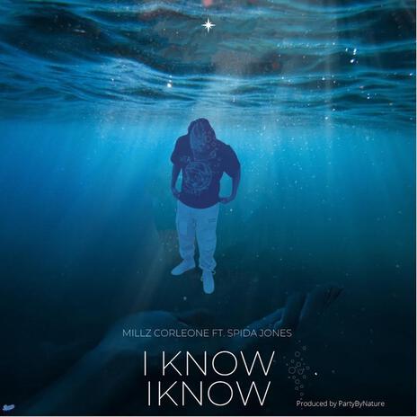 I Know I Know ft. Spida Jones | Boomplay Music