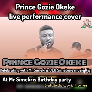 Prince Gozie okeke Live performance cover at Simekris Birthday