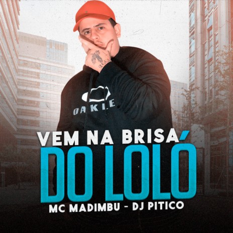 Vem na Brisa do Loló | Boomplay Music