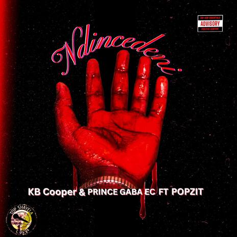 Ndincedeni ft. Prince Gaba & Popzit | Boomplay Music