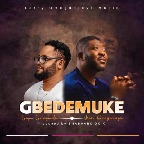 Gbedemuke | Boomplay Music