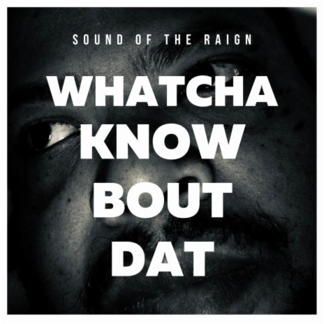 Whatcha Know Bout Dat | Boomplay Music