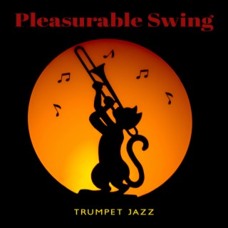 Pleasurable Swing: Best of Jazz Swing with Trumpet Atmosphere Instrumental Collection