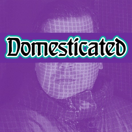 Domesticated