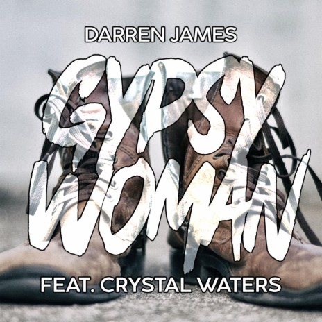 Gypsy Woman ft. Crystal Waters | Boomplay Music