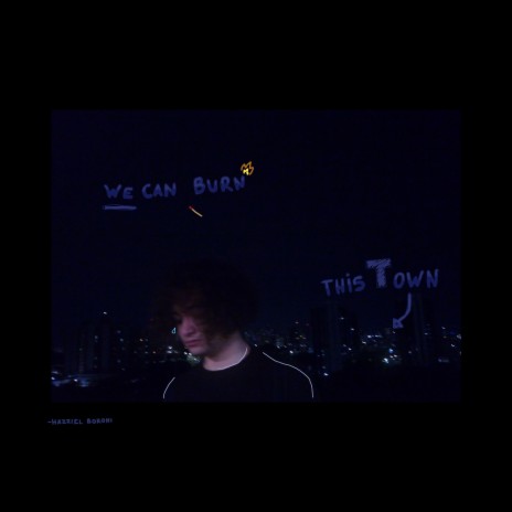 We Can Burn This Town | Boomplay Music