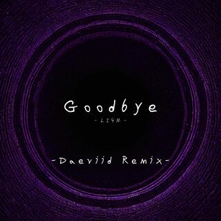 GOODBYE (Daeviid's remix)