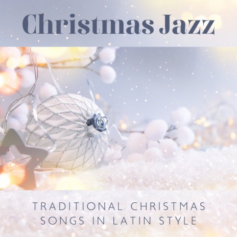 Christmas Jazz ft. Traditional Christmas Carols Ensemble & Christmas Eve Carols Academy