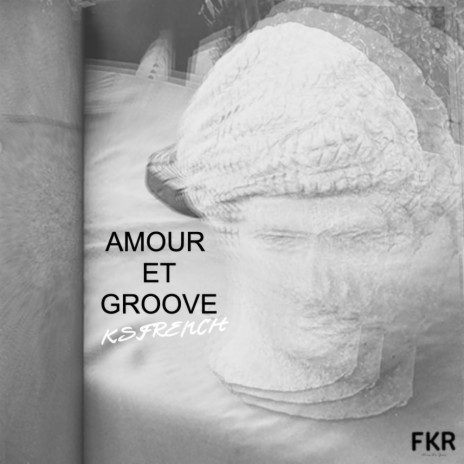 Amour Et Groove (Original Mix)