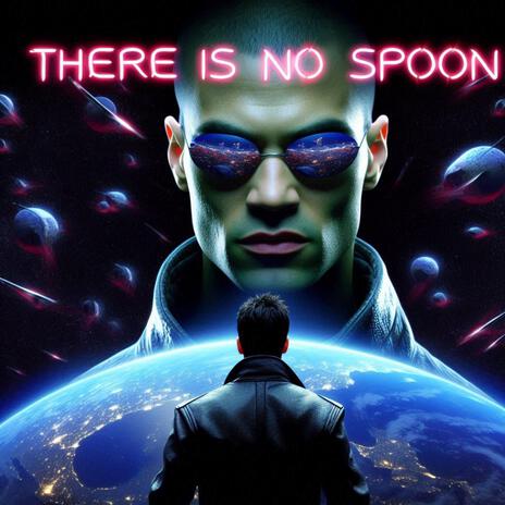 There Is No Spoon | Boomplay Music