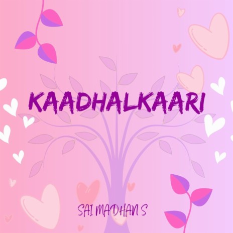 Kaadhalkaari | Boomplay Music