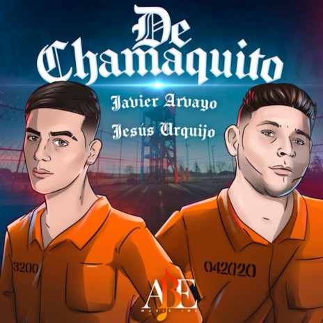 De Chamaquito ft. Jesus Urquijo | Boomplay Music